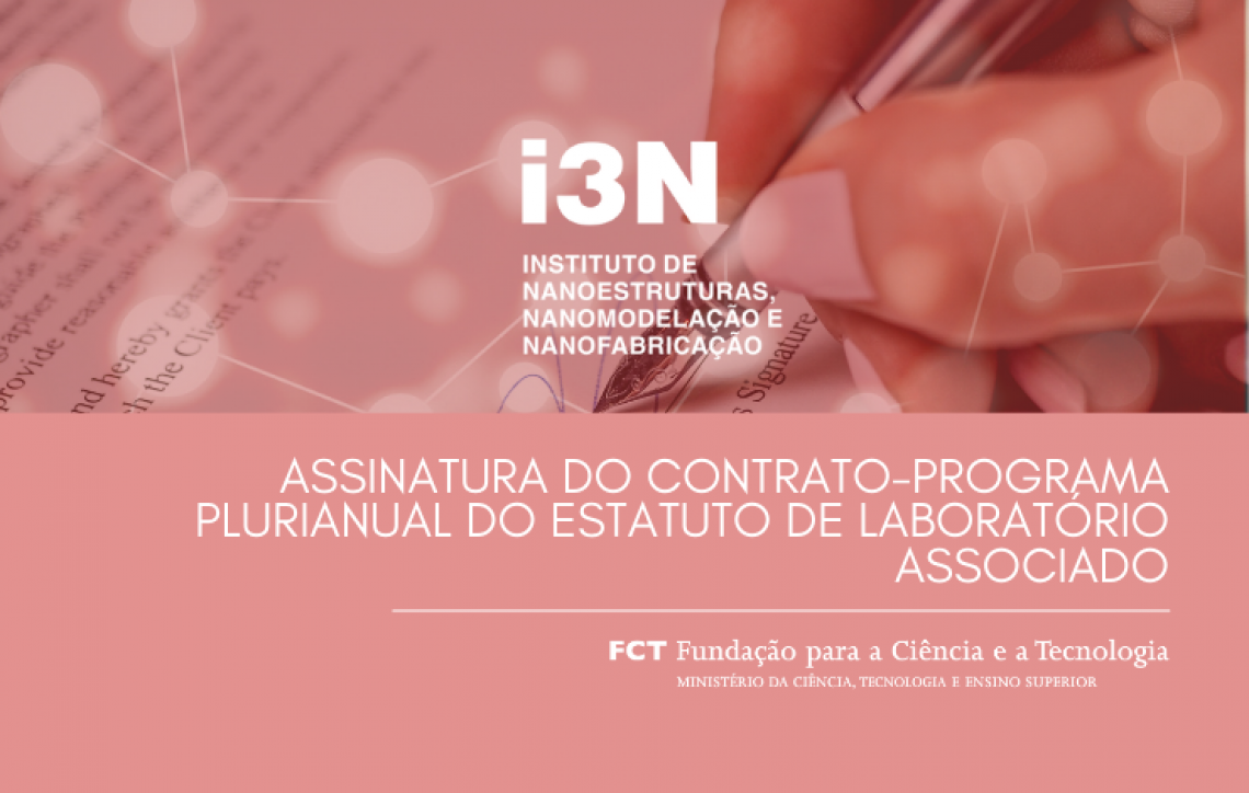 Multiannual funding for the next 5 years of the i3N Associate Laboratory Statute with FCT IP was confirmed